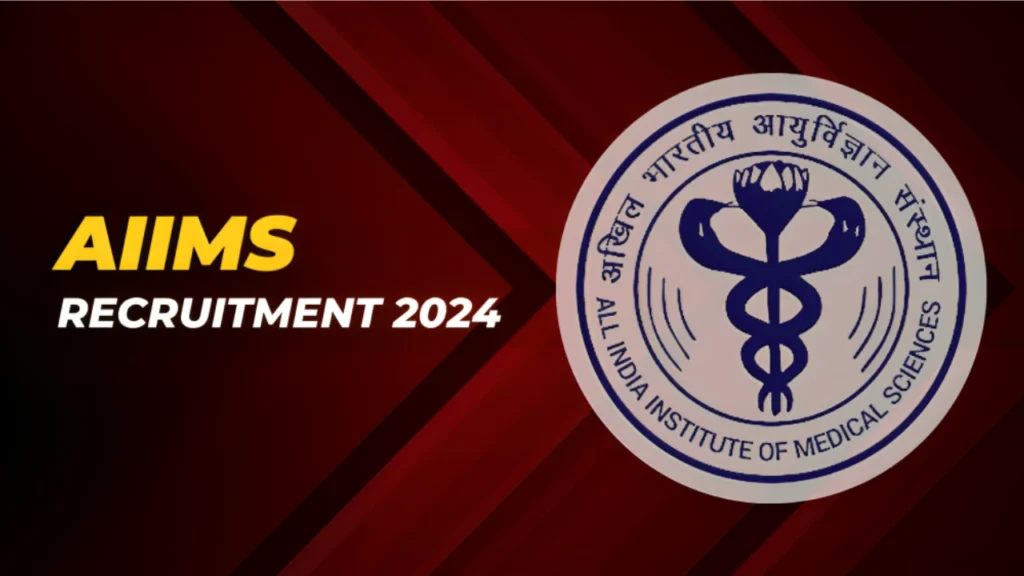 AIIMS Recruitment 2024