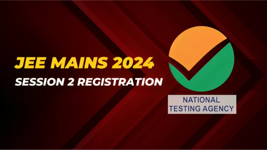 JEE mains 2024 session 2 registration