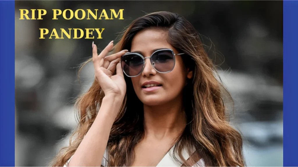 Poonam Pandey Passed Away