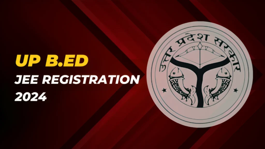 UP B.Ed JEE Registration 2024