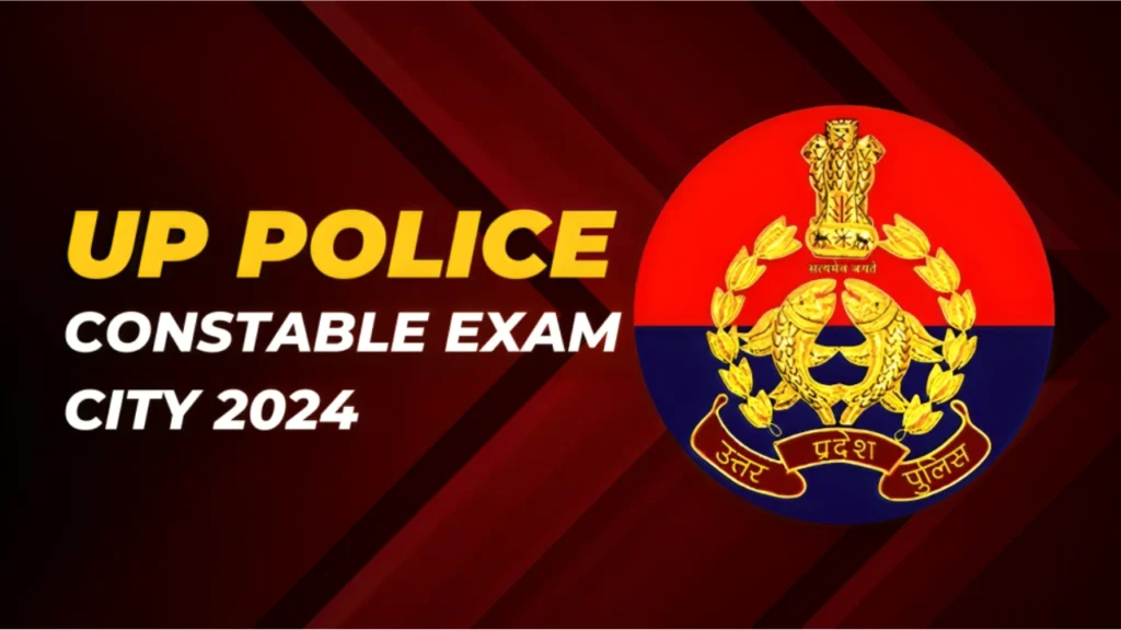 UP Police Constable Exam City 2024