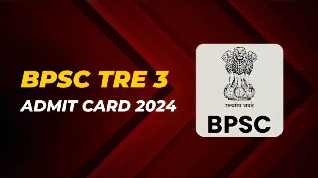 bpsc tre 3 2024 Admit card