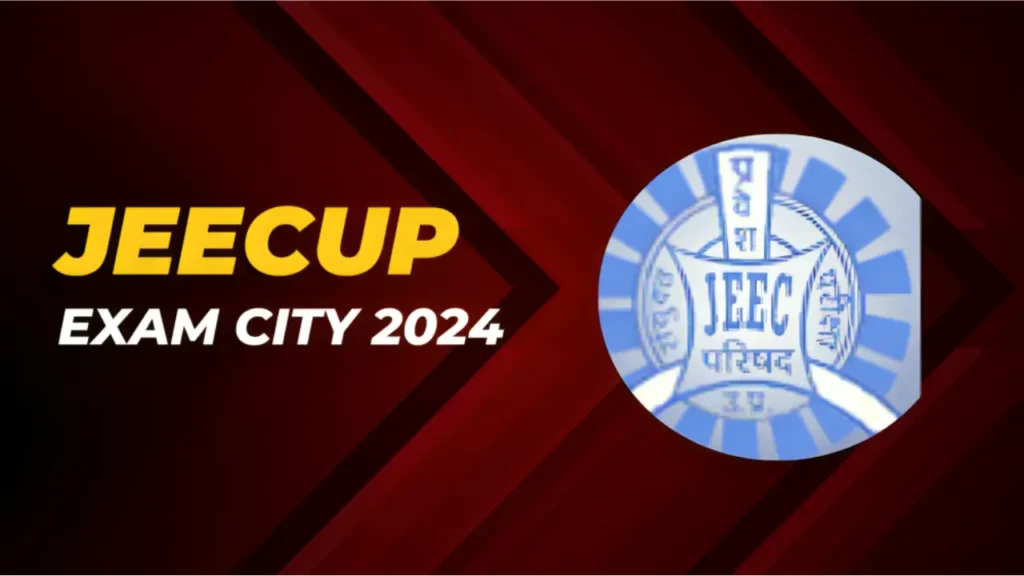 JEECUP Exam City 2024