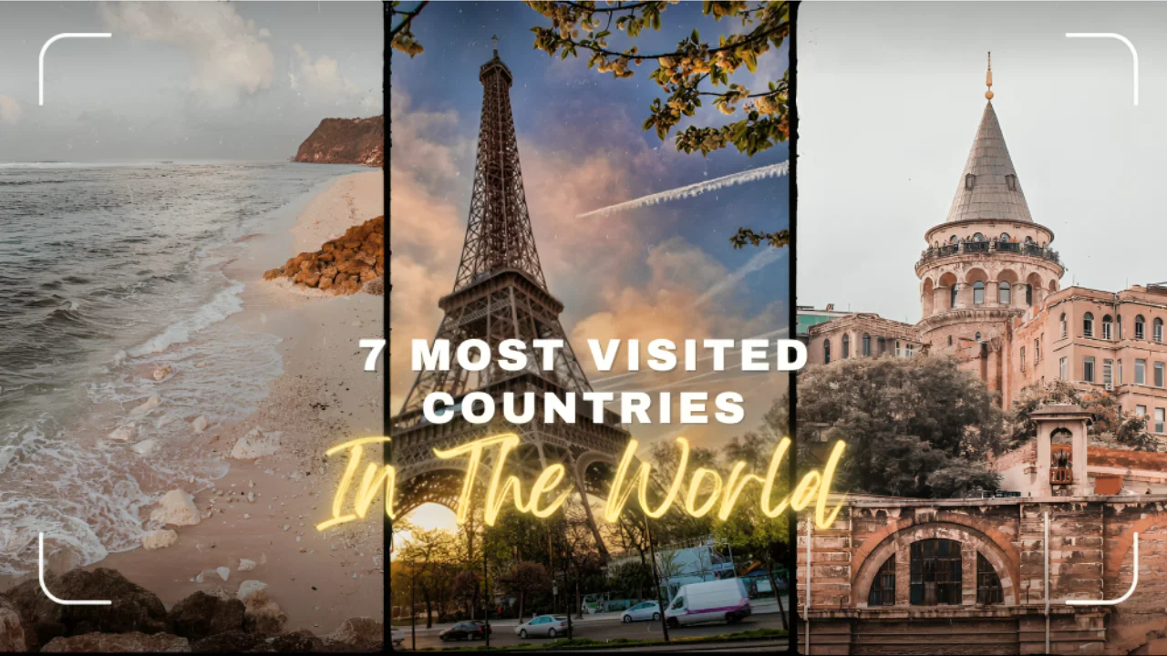 7 Most Visited Countries In The World