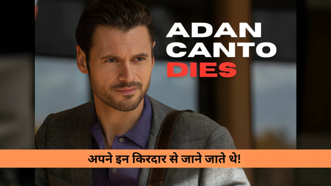 Adan Canto Dies