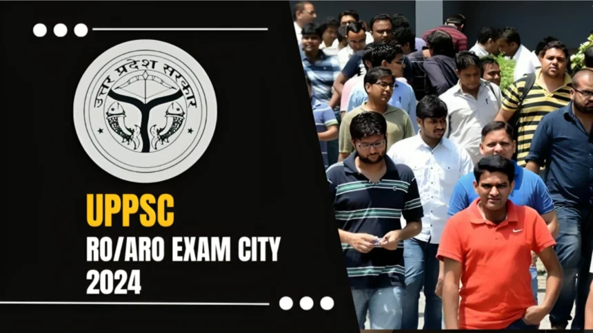 UPPSC RO/ARO Exam City 2024