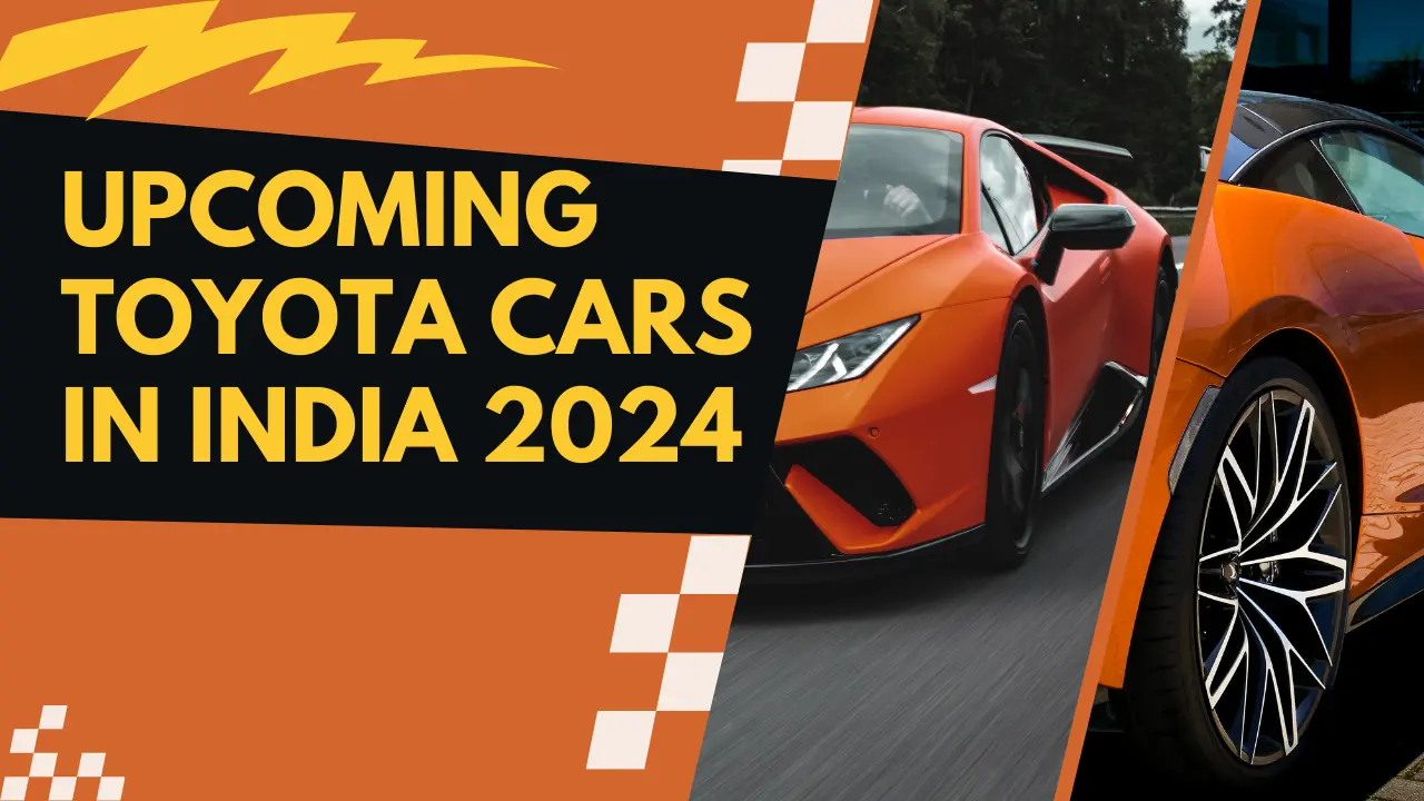 Upcoming Toyota Cars in India 2024