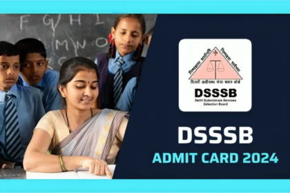 DSSSB Admit Card 2024