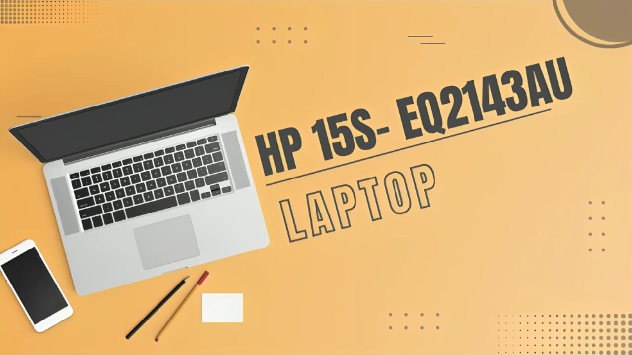 HP 15s-Eq2143au Laptop: जानिए इसकी स्पेसिफिकेशन और फीचर्स