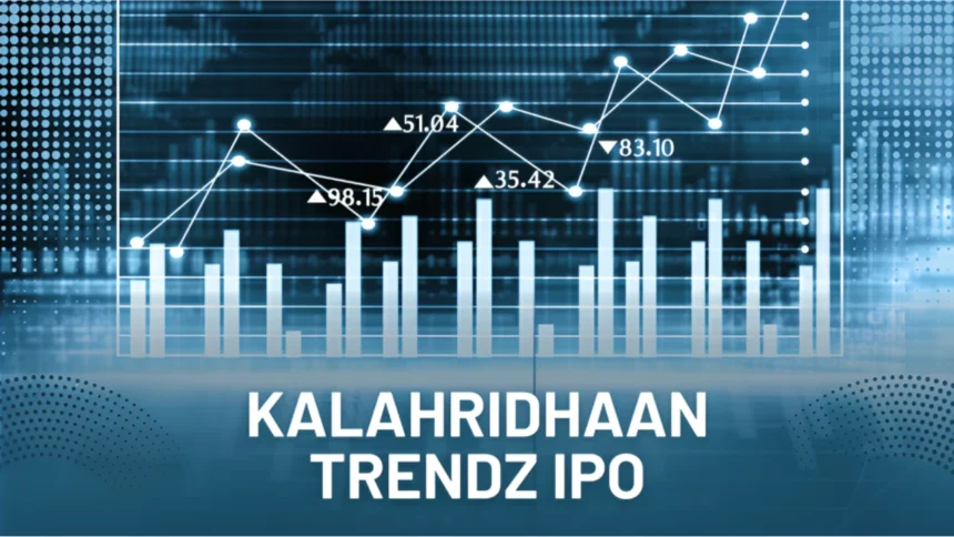 Kalahridhaan Trendz IPO