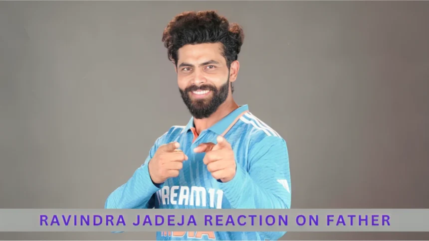 Ravindra Jadeja Reaction On Father