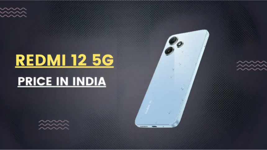 Redmi 12 5G Price In India