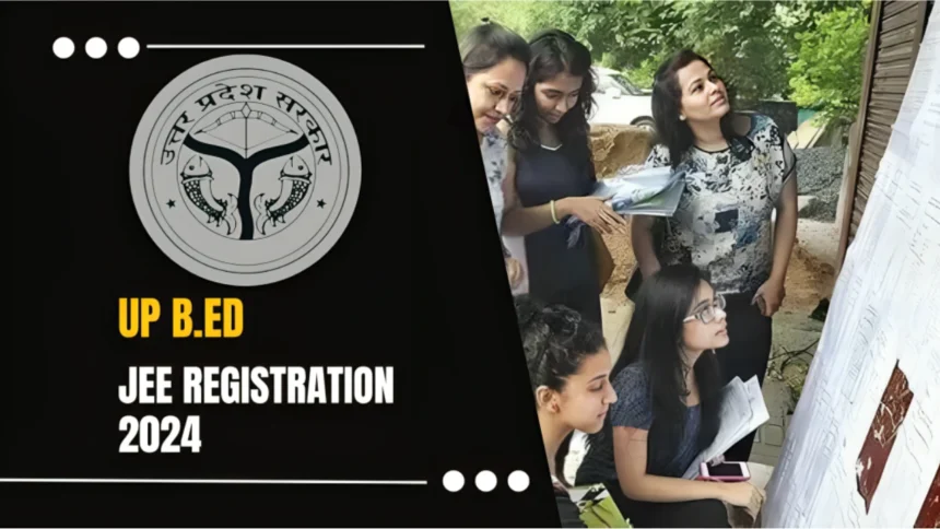 UP B.Ed JEE Registration 2024