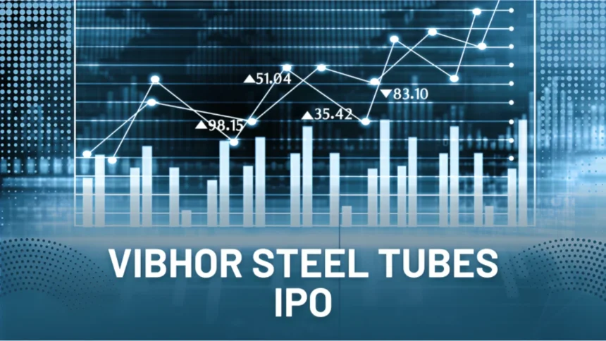 Vibhor Steel Tubes IPO