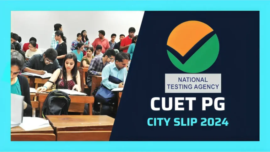 CUET PG City Slip 2024