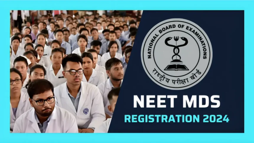 NEET MDS 2024 Registration