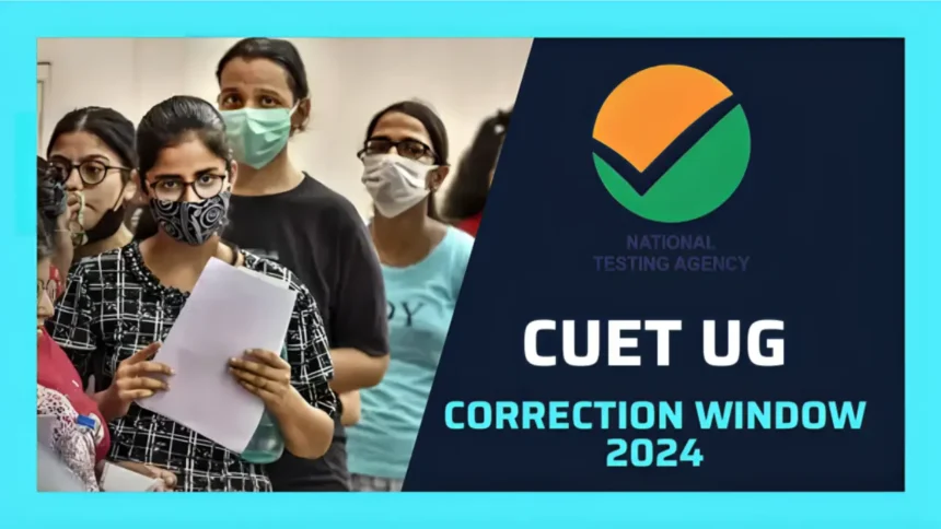 CUET UG Correction Window 2024